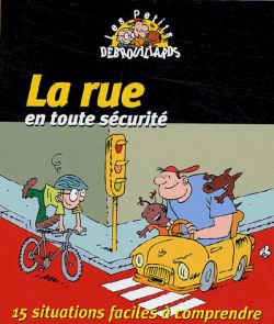 La rue en toute sécurité : 15 situations faciles à comprendre