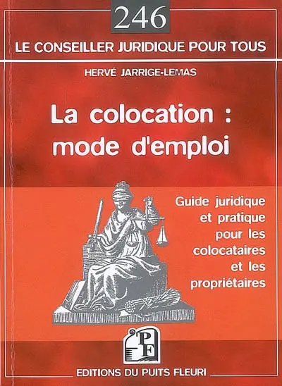 La colocation, mode d'emploi : guide juridique et pratique pour les colocataires et les propriétaires