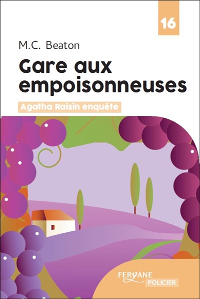 Agatha Raisin enquête. Vol. 24. Gare aux empoisonneuses