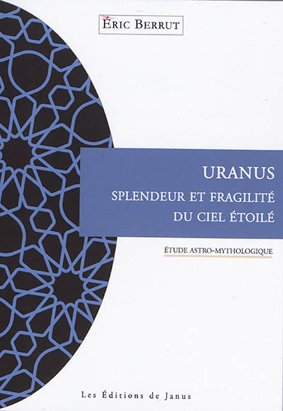 Uranus, splendeur et fragilité du ciel étoilé : étude astro-mythologique