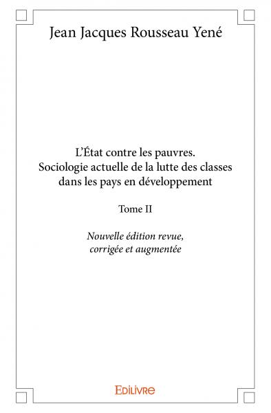 L'état contre les pauvres. sociologie actuelle de la lutte des classes dans les pays en développement : Nouvelle édition revue, corrigée et augmentée