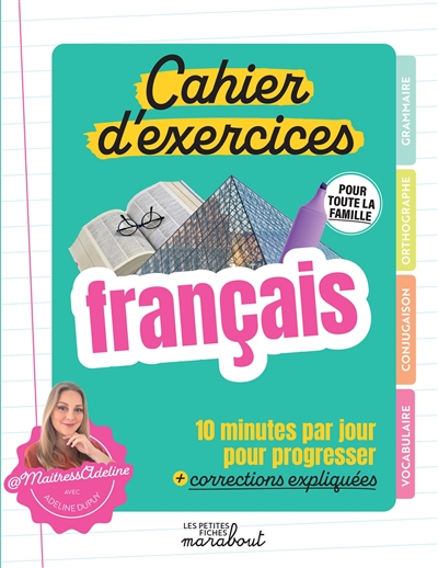 Cahier d'exercices de français pour toute la famille : 10 minutes par jour pour progresser + corrections expliquées