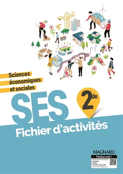 SES, sciences économiques et sociales, 2de : fichier d'activités : programme 2019