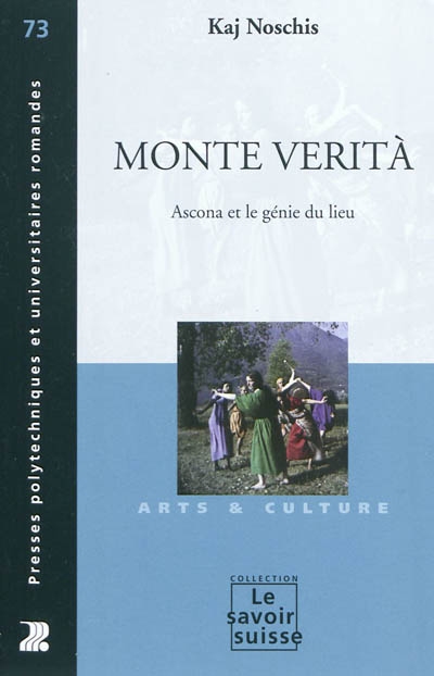 Monte Verita : Ascona et le génie du lieu