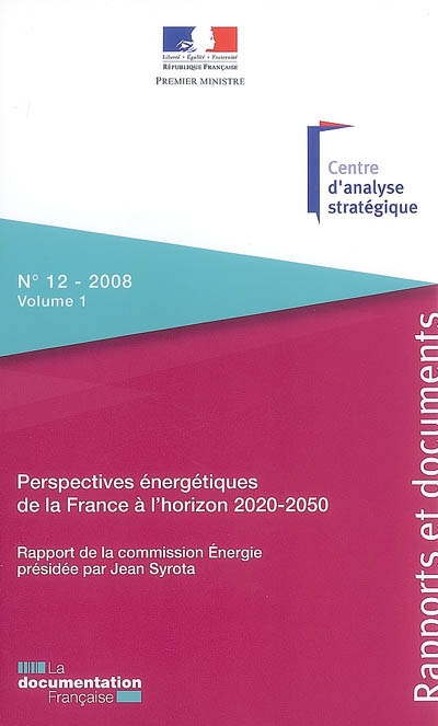 Perspectives énergétiques de la France à l'horizon 2020-2050. Vol. 1. Rapport de la commission Energie