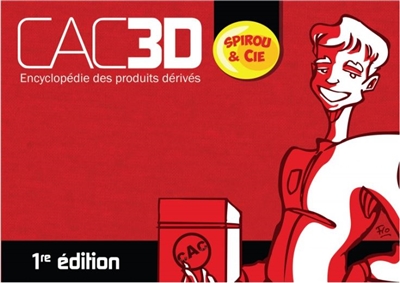 CAC3D : encyclopédie des produits dérivés : Spirou & Cie