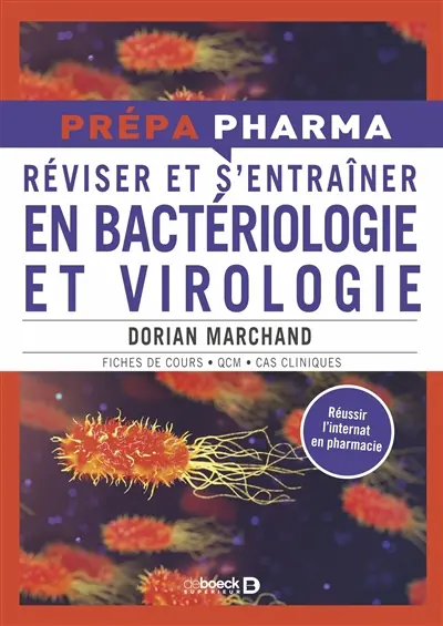 Réviser et s'entraîner en bactériologie et virologie : fiches de cours, QCM, cas cliniques Réviser et s'entraîner en bactériologie et virologie : fiches de cours, QCM, cas cliniques