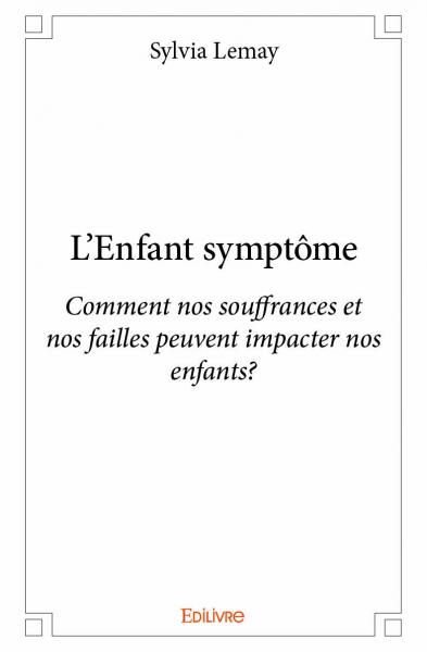 L'enfant symptôme : Comment...