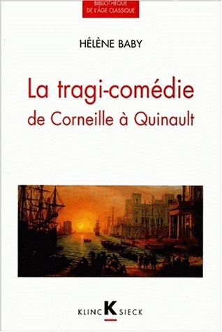 La tragi-comédie : de Corneille à Quinault