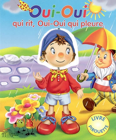 Oui-oui qui rit, Oui-oui qui pleure : livre pirouette