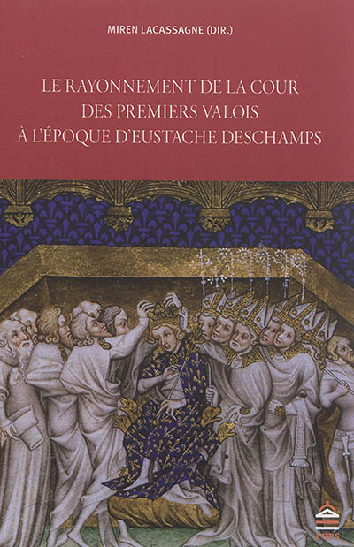 Le rayonnement de la cour des premiers Valois à l'époque d'Eustache Deschamps