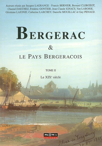 Bergerac & le pays bergeracois. Vol. 2. Le XIXe siècle