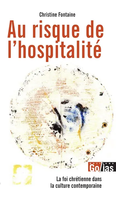 Au risque de l'hospitalité : la foi chrétienne dans la culture contemporaine