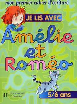 Je lis avec Amélie et Roméo, mon premier cahier d'écriture, 5-6 ans : cahier de l'élève