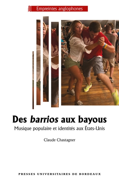 Des barrios aux bayous : musique populaire et identités aux Etats-Unis