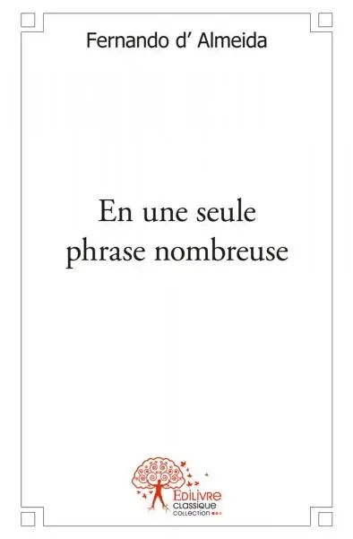 En une seule phrase nombreuse