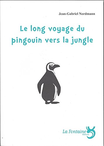 le long voyage du pingouin vers la jungle