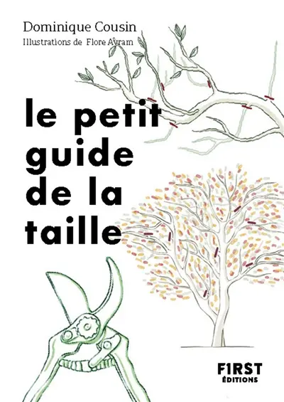 Le petit guide de la taille : bien tailler ses arbres et ses arbustes