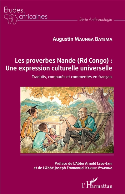 Les proverbes nande (RD Congo) : une expression culturelle universelle : traduits, comparés et commentés en français