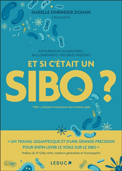 Et si c'était un SIBO ? : intolérances alimentaires, ballonnements, troubles digestifs