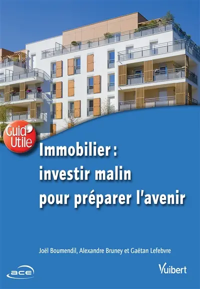 Immobilier : investir malin pour préparer l'avenir