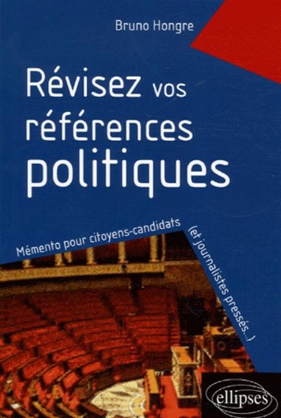 Révisez vos références politiques : mémento pour citoyens-candidats (et journalistes pressés...)