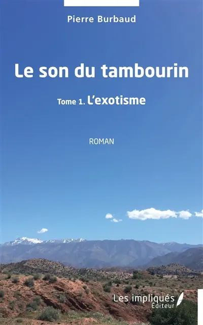 Le son du tambourin. Vol. 1. L'exotisme