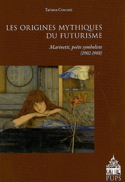 Les origines mythiques du futurisme : F.T. Marinetti poète symboliste (1902-1908)