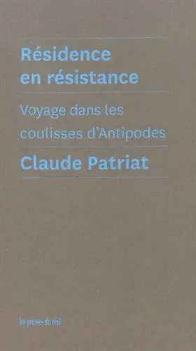 Résidence en résistance : voyage dans les coulisses d'Antipodes