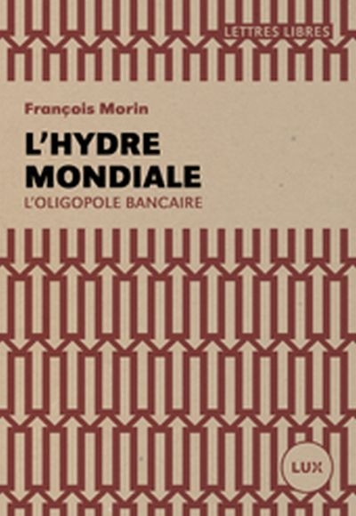 L'hydre mondiale : l'oligopole bancaire