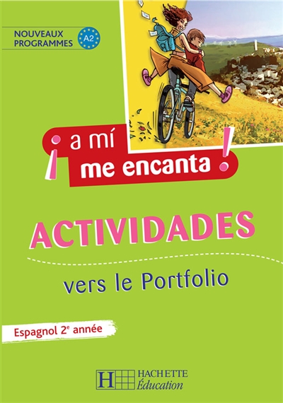 A mi me encanta ! Espagnol 2e année, nouveaux programmes A2 : actividades vers le portfolio