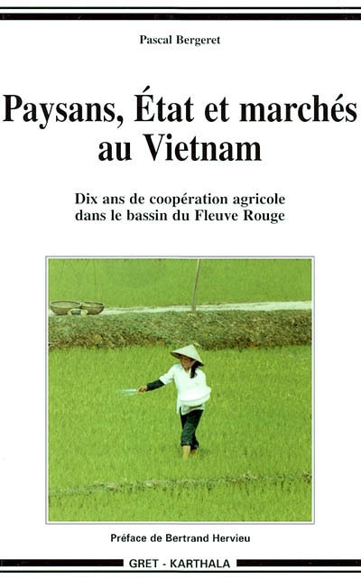 Paysans, Etat et marchés au Vietnam : dix ans de coopération agricole dans le bassin du fleuve Rouge