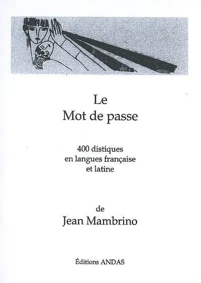 Le mot de passe : 400 distiques. De signo : 400 disticha