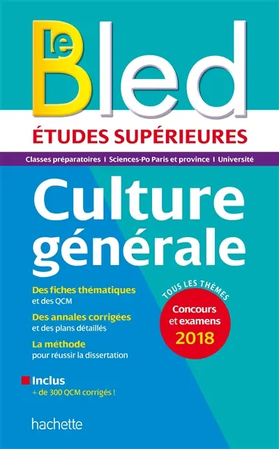 Le Bled culture générale, études supérieures : classes préparatoires, Sciences Po Paris et province, université : concours et examens 2018