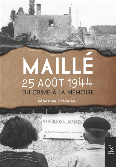 Maillé, 25 août 1944 : du crime à la mémoire
