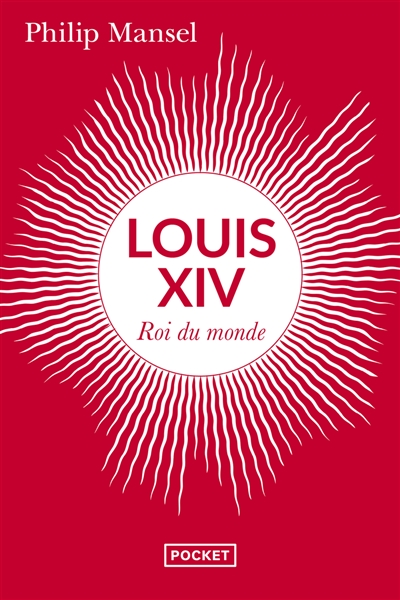 Louis XIV : roi du monde