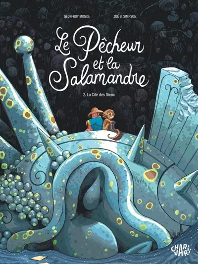 Le pêcheur et la salamandre. Vol. 2. La cité des dieux Le pêcheur et la salamandre. Vol. 2. La cité des dieux