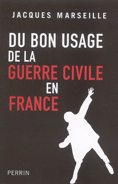 Du bon usage de la guerre civile en France