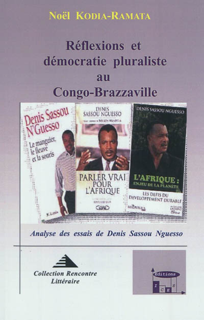Réflexions et démocratie pluraliste au Congo-Brazzaville : analyse des essais de Denis Sassou-Nguesso
