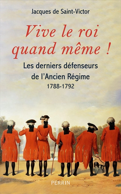 Vive le roi quand même ! :...
