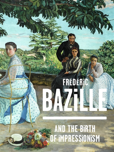 frédéric bazille and the birth of impressionism