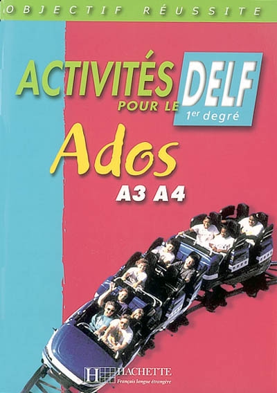 Activités pour le DELF 1er degré ados A3, A4 : livre de l'élève
