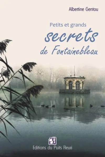 Petits et grands secrets de Fontainebleau