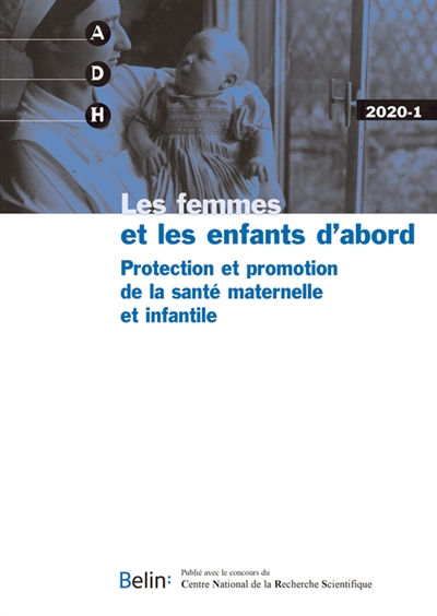 Annales de démographie historique, n° 1 (2020). Les femmes et les enfants d'abord : protection et promotion de la santé maternelle et infantile