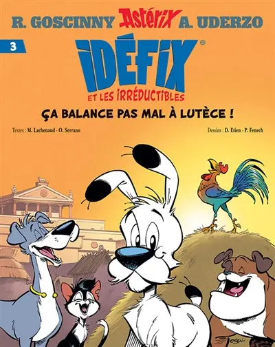 Idéfix et les irréductibles. Vol. 3. Ca balance pas mal à Lutèce !