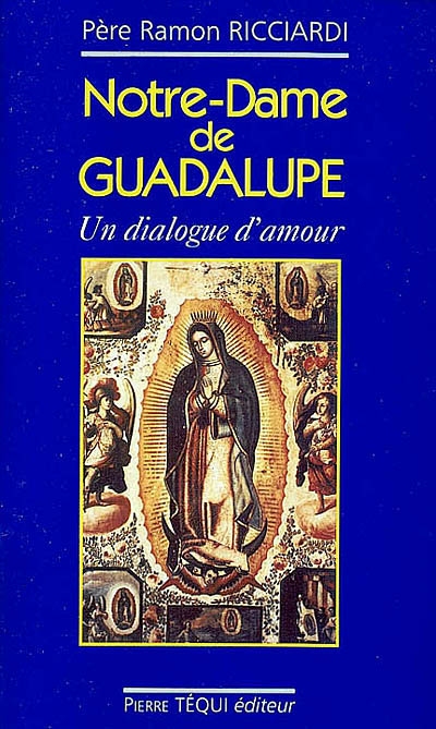 Notre-Dame de Guadalupe : un dialogue d'amour