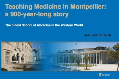 Teaching medicine in Montpellier : a 900-year-long story : the oldest school of medicine in the western world
