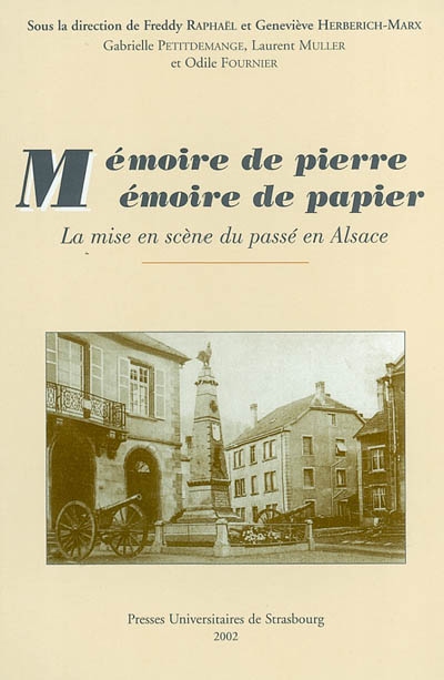 Mémoire de pierre, mémoire de papier : la mise en scène du passé en Alsace