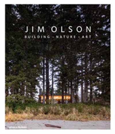 Jim Olson : Building, Nature, Art