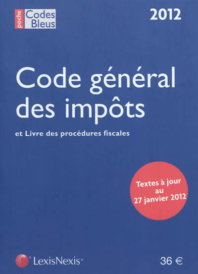 Code général des impôts 2012. Livre des procédures fiscales